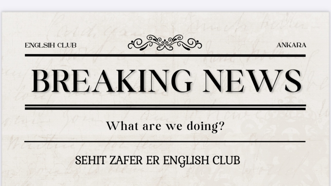 Sehit Zafer Er English Club Breaking News are Ready